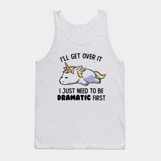 I Just Need To Be Dramatic Lazy Unicorn Gift Tank Top